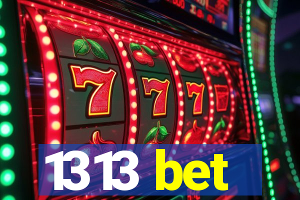 1313 bet